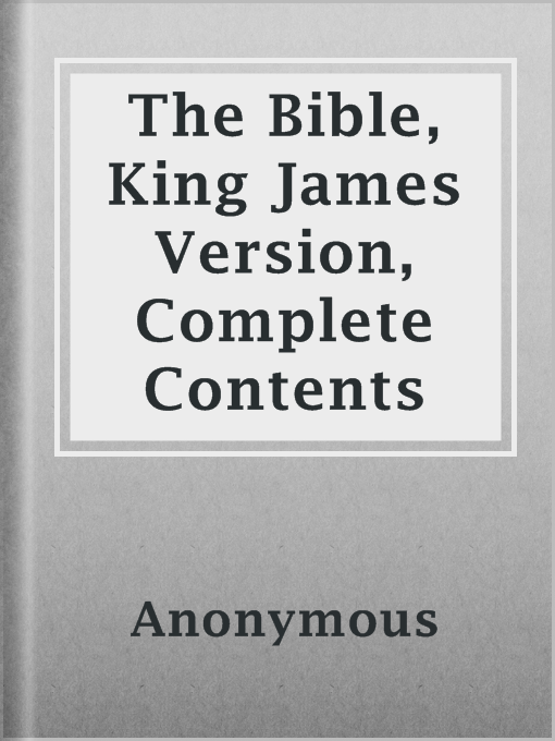 Title details for The Bible, King James Version, Complete Contents by Anonymous - Available